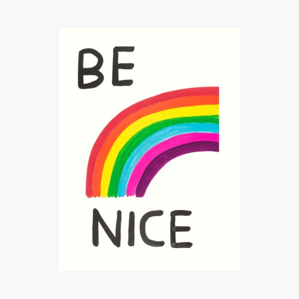 Be Nice Davids Rainbow Art Print