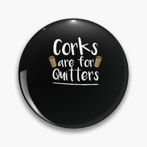 Item preview, Corks Are For Quitters,Group Drinking Wine Bachelorette Festival designed and sold by Noussairox.