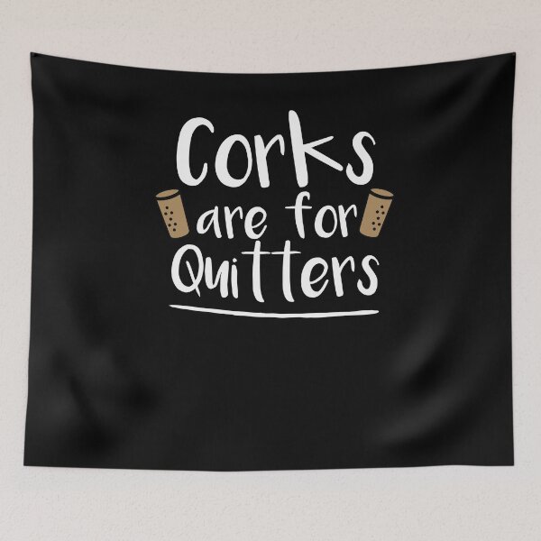 Item preview, Corks Are For Quitters,Group Drinking Wine Bachelorette Festival designed and sold by Noussairox.