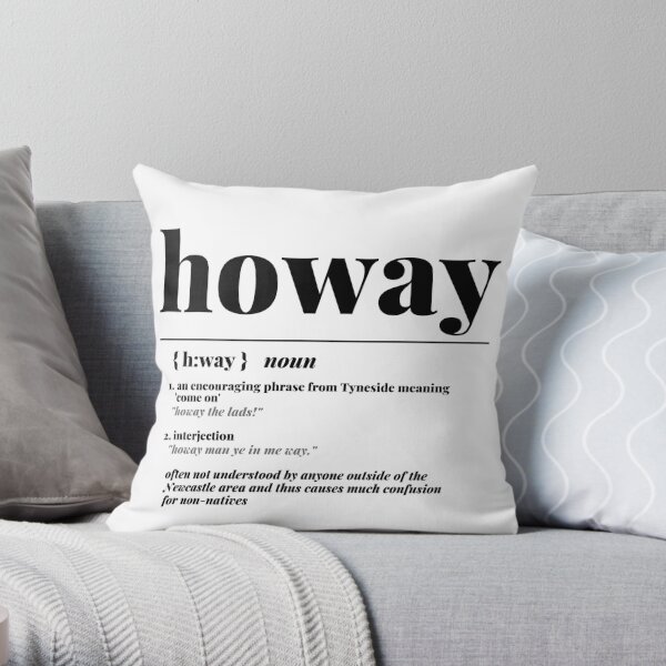 "Howay" Newcastle City Definition Print  Throw Pillow