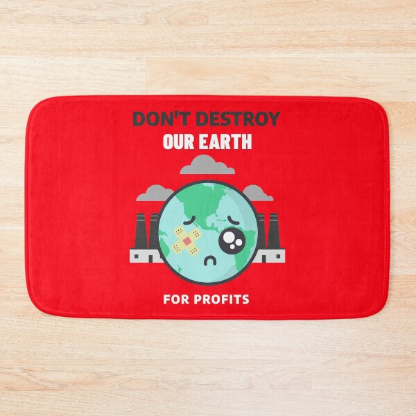 Item preview, Don't Destroy Our Earth For Profits designed and sold by Freistni.