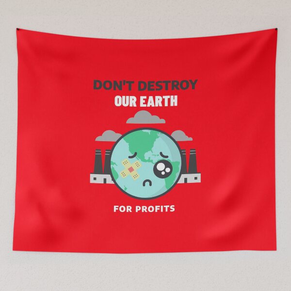 Item preview, Don't Destroy Our Earth For Profits designed and sold by Freistni.