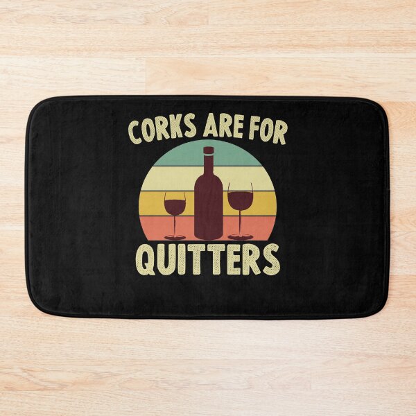 Item preview, Corks Are For Quitters,Group Drinking Wine Bachelorette Festival designed and sold by Noussairox.