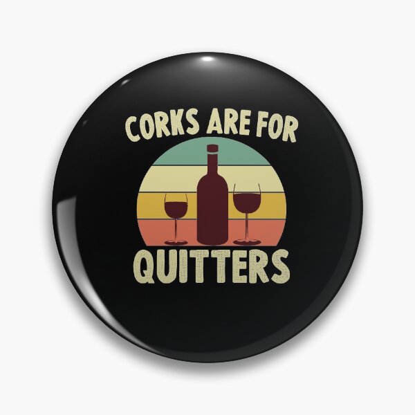 Item preview, Corks Are For Quitters,Group Drinking Wine Bachelorette Festival designed and sold by Noussairox.