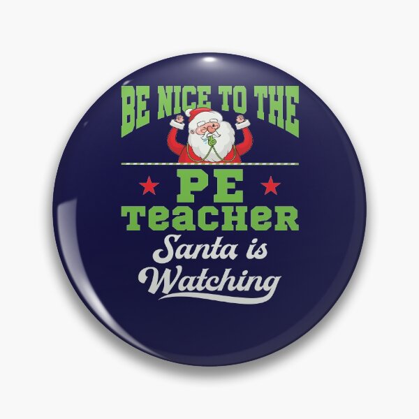 Item preview, PE Teacher Christmas Be Nice to the PE Teacher Santa is Watching designed and sold by jaygo.