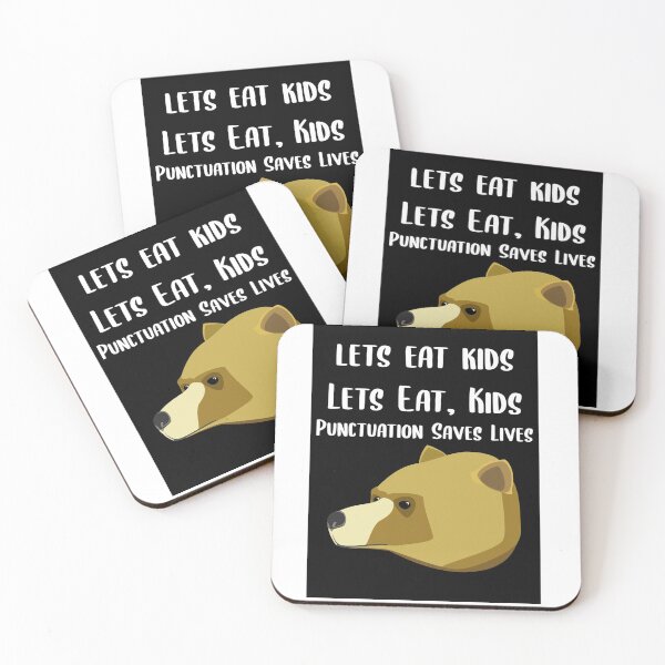 Item preview, Lets Eat Kids Punctuation Saves Lives Bear designed and sold by Braxton Tanaka.