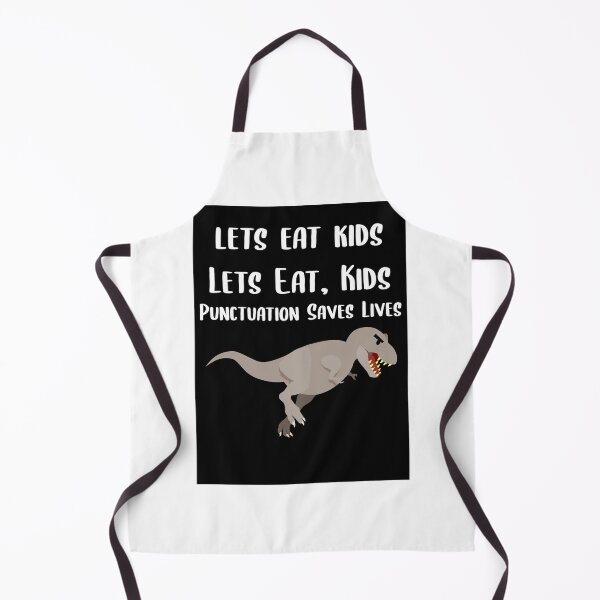 Item preview, Lets Eat Kids Punctuation Save Lives Trex designed and sold by Braxton Tanaka.