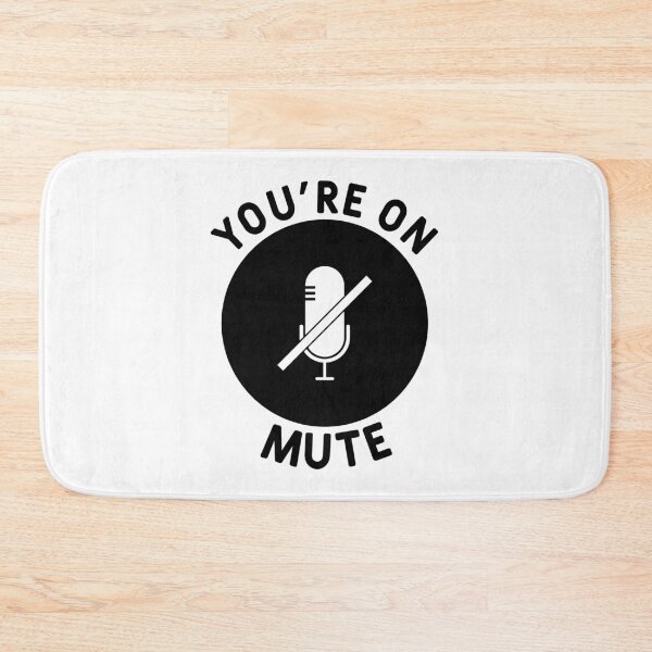 Item preview, You're On Mute designed and sold by MSA-42.