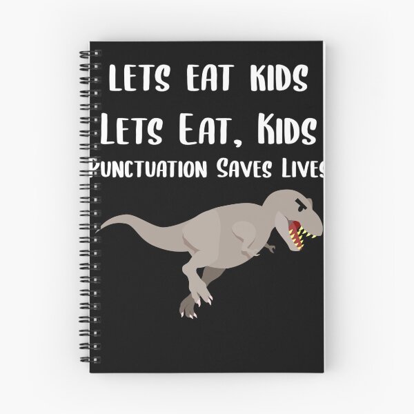 Item preview, Lets Eat Kids Punctuation Save Lives Trex designed and sold by Braxton Tanaka.