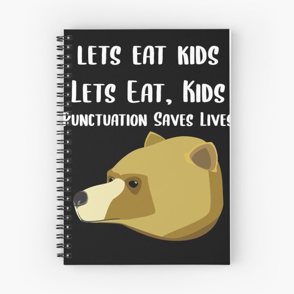 Item preview, Lets Eat Kids Punctuation Saves Lives Bear designed and sold by Braxton Tanaka.