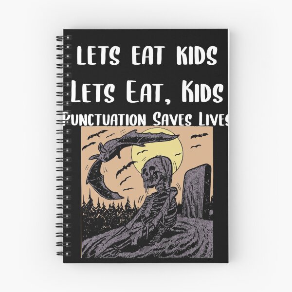 Item preview, Lets Eat Kids Punctuation Saves Lives Skeleton designed and sold by Braxton Tanaka.
