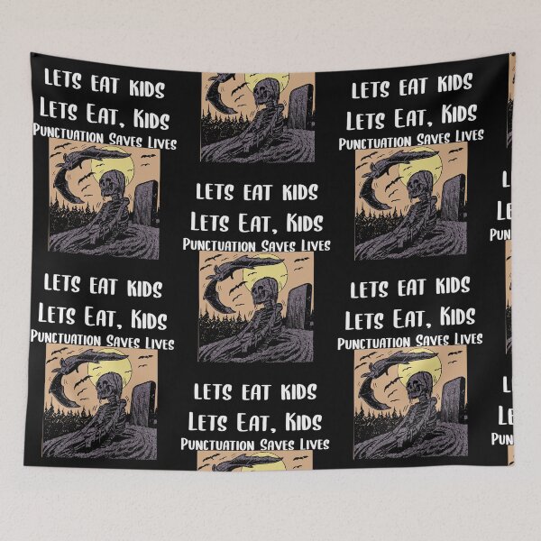 Item preview, Lets Eat Kids Punctuation Saves Lives Skeleton designed and sold by Braxton Tanaka.