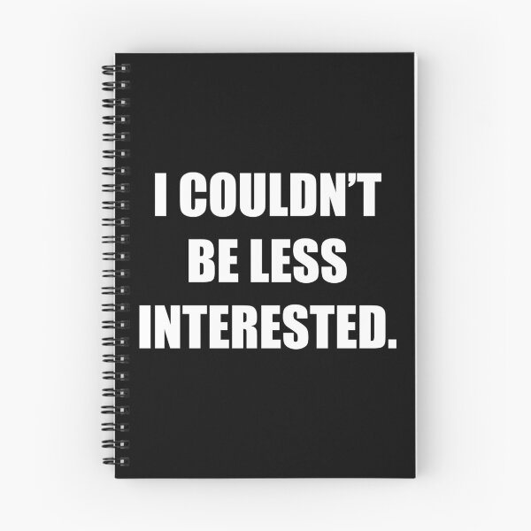 Item preview, I Couldn't Be Less Interested Funny Sarcastic Bored Attitude Tshirt designed and sold by WhatThePop.
