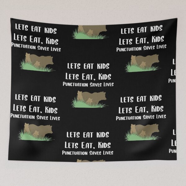 Item preview, Lets Eat Kids Punctuation Saves Lives designed and sold by Braxton Tanaka.