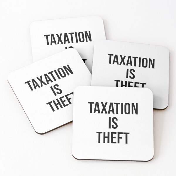 Item preview, Taxation Is Theft designed and sold by MSA-42.
