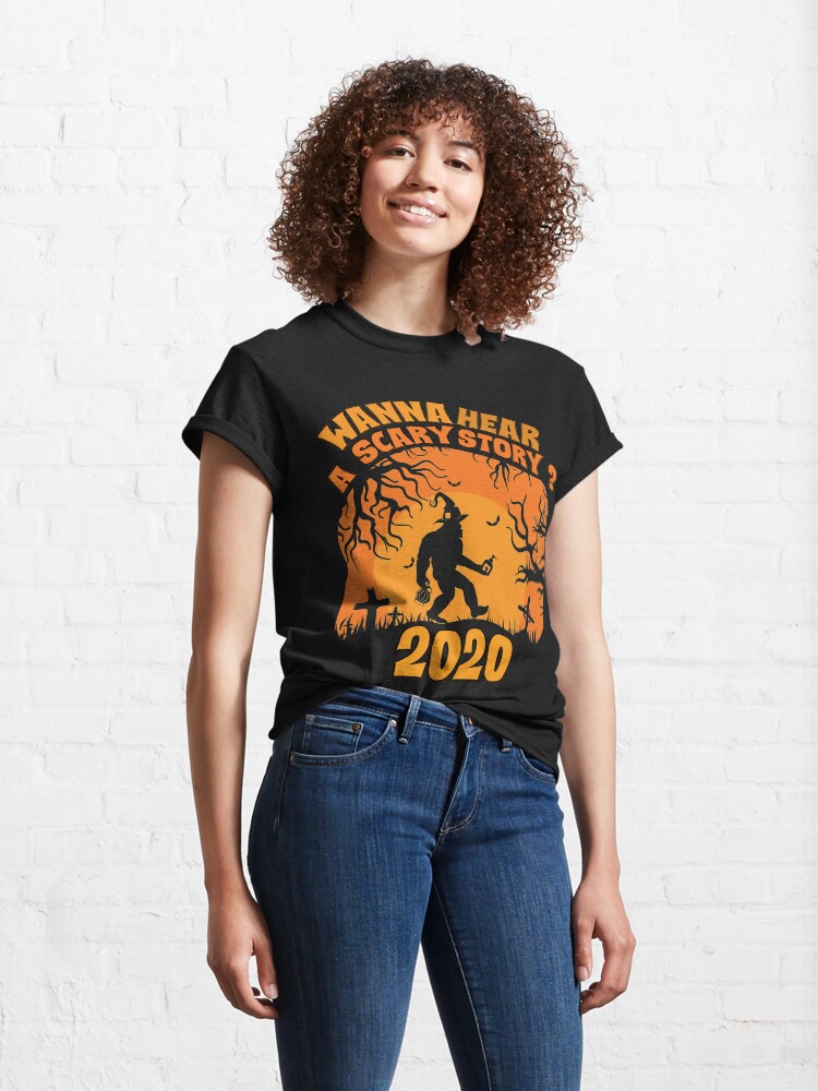 Alternate view of Halloween 2020 costume Wanna hear a scary story? Classic T-Shirt