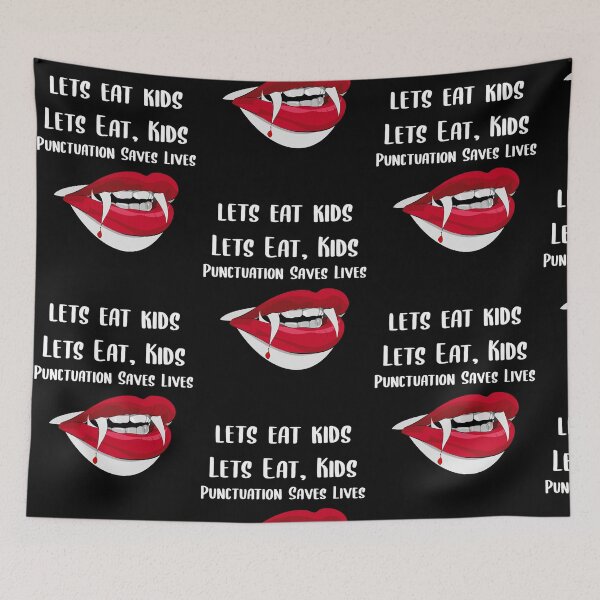 Item preview, Lets Eat Kids Punctuation Saves Lives Vampire designed and sold by Braxton Tanaka.