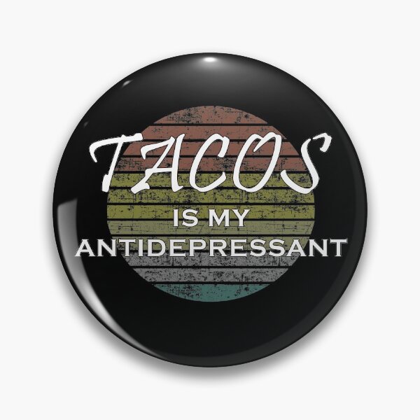 Item preview, Tacos is my antidepressant designed and sold by Catsloversdotme.