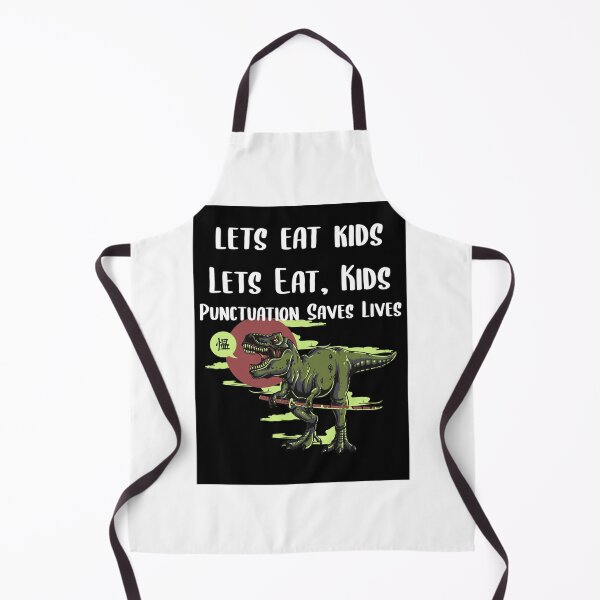 Item preview, Lets Eat Kids Punctuation Saves Lives designed and sold by Braxton Tanaka.