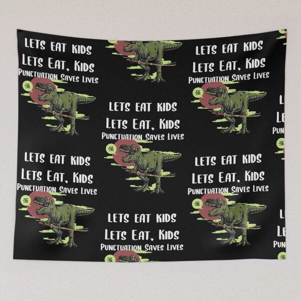 Item preview, Lets Eat Kids Punctuation Saves Lives designed and sold by Braxton Tanaka.