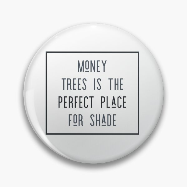 Item preview, Money Trees Is The Perfect Place For Shade designed and sold by kylagwen.