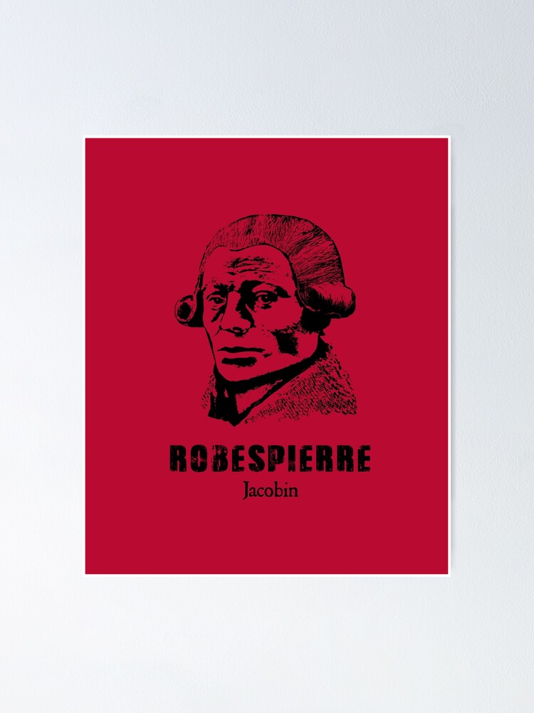 "Maximilien Robespierre French Revolution Jacobin Club Che Style History" Poster by twHistory