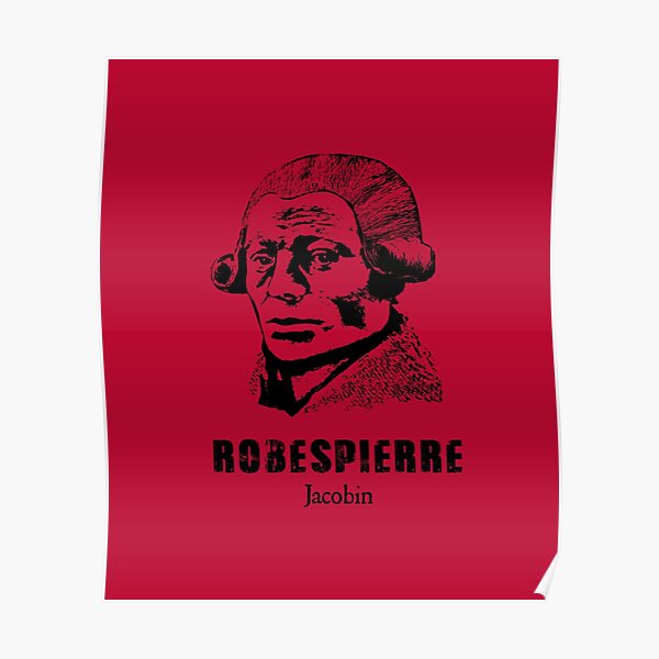"Maximilien Robespierre French Revolution Jacobin Club Che Style History" Poster by twHistory