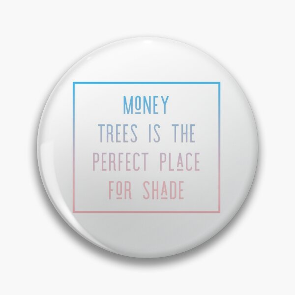 Item preview, Money Trees Is The Perfect Place For Shade designed and sold by kylagwen.