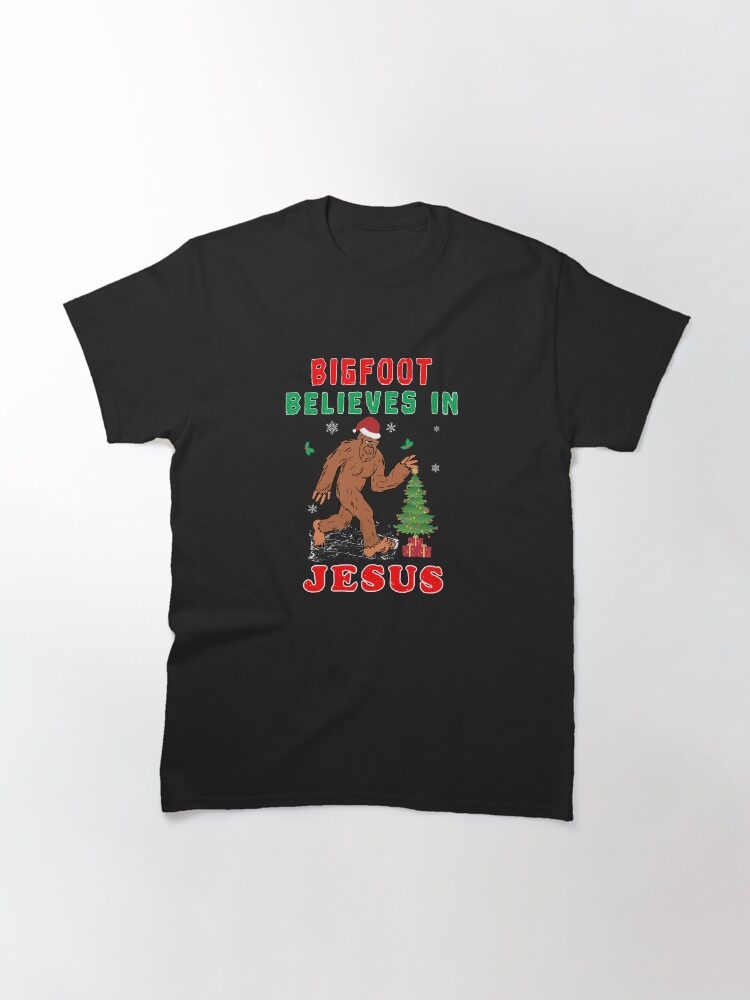 Alternate view of Bigfoot Believes Jesus Wintertime Squatchy Lord. Classic T-Shirt