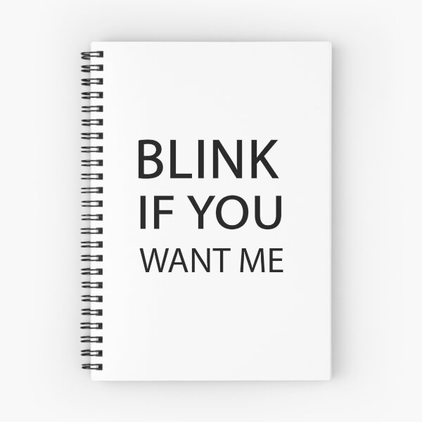 Item preview, Blink If You Want Me designed and sold by kamal8206.