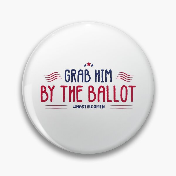 Item preview, Grab Him By The Ballot, Anti Trump, Biden For President, nasty woman retro nasty women vote feminist election designed and sold by 96design.