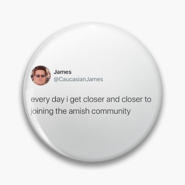Item preview, Caucasian James Every day I get closer to joining the Amish community designed and sold by bethmorgan17.