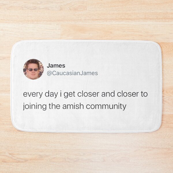 Item preview, Caucasian James Every day I get closer to joining the Amish community designed and sold by bethmorgan17.