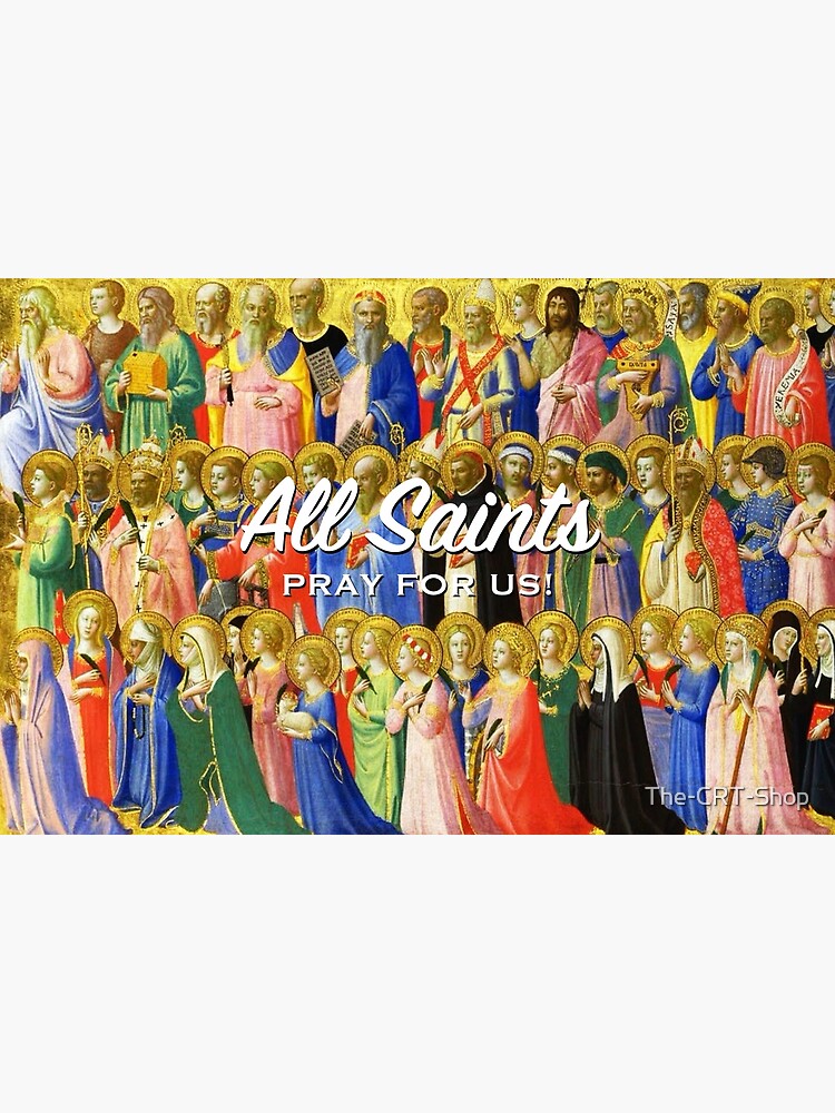All Saints, pray for us! by The-CRT-Shop