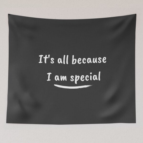 Item preview, It's all because I am special - white designed and sold by TrulyRested.