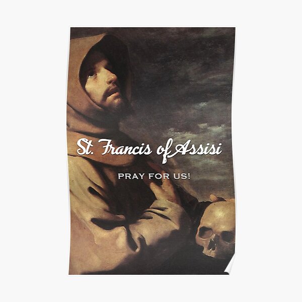 Francis of Assisi, pray for us! - 1 Poster
