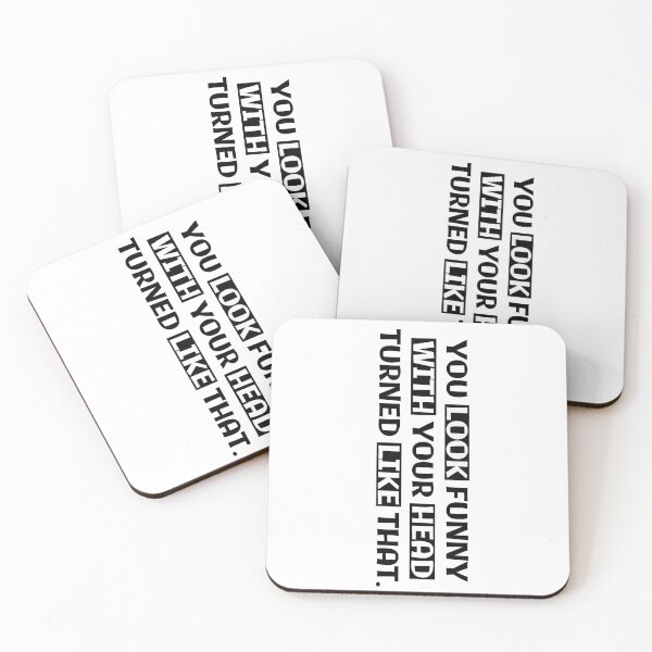 Item preview, Funny Quotes / Funny Messages - You look funny with your head turned like that.  designed and sold by Ati-Ipsa.