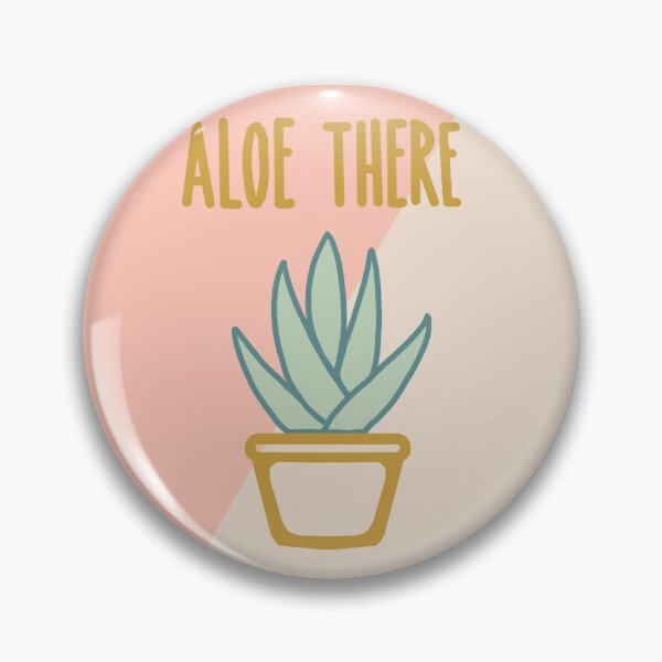 Aloe There Pin