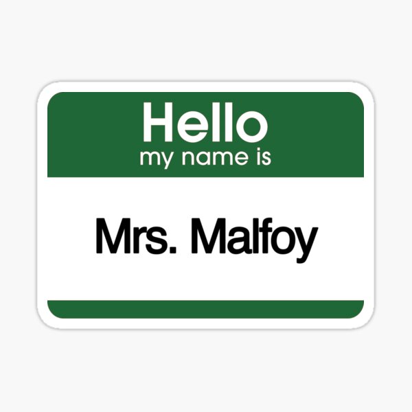 Hello My Name Is Mrs Malfoy Name Sticker By Bianeckaaa Redbubble
