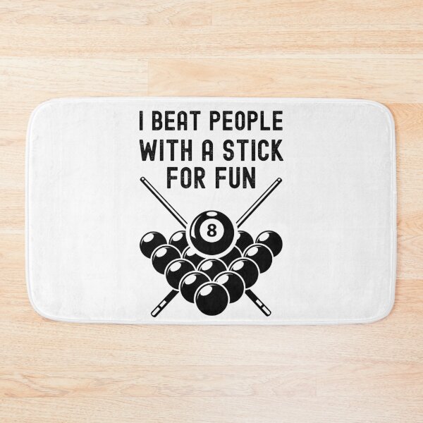Item preview, I Beat People With A Stick For Fun - Funny Billiards Player designed and sold by m95sim.