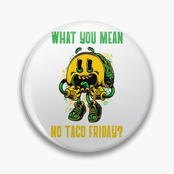 Item preview, What You Mean No Taco Friday? designed and sold by E-Decor.
