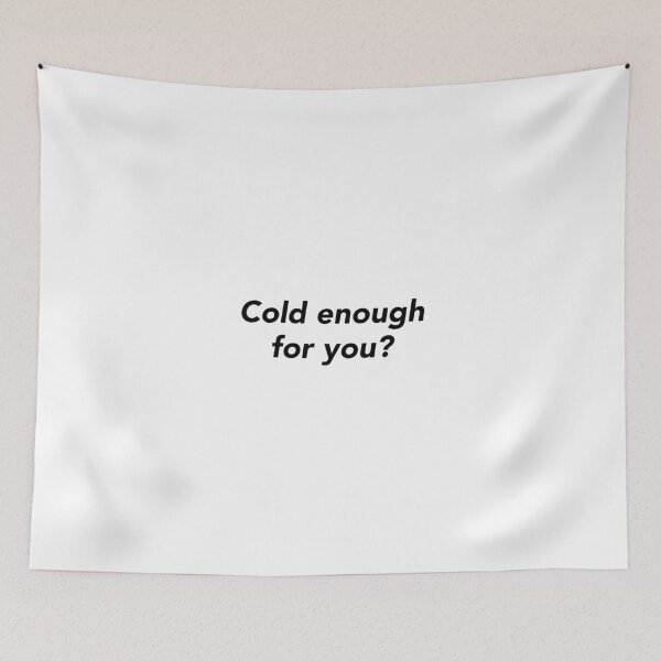 Item preview, Christmas Cold Enough For You designed and sold by wilburjack.