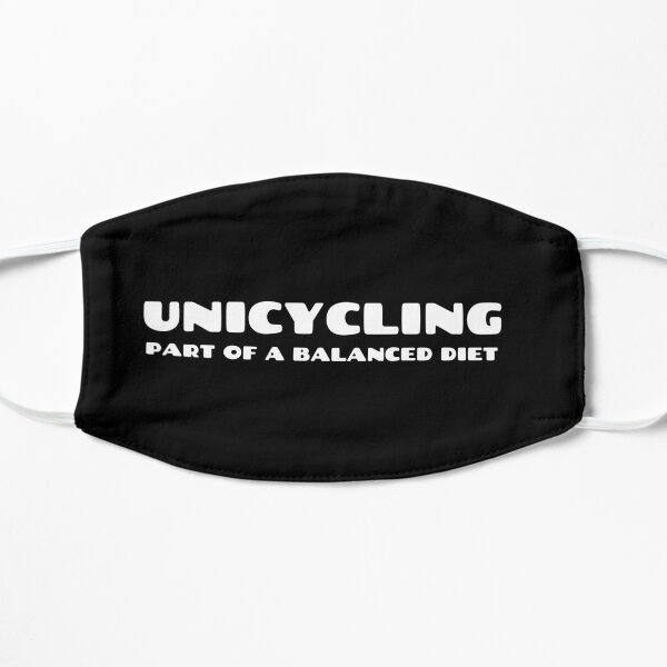 Unicycling Part of A Balanced Diet Flat Mask
