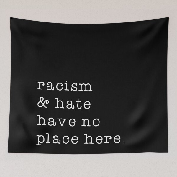 Item preview, Hate & Racism Have No Place Here designed and sold by cutetype.