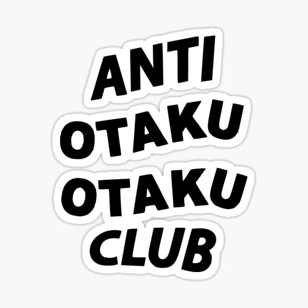 Anti Otaku Otaku Club (White)