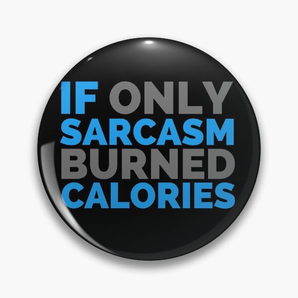 Item preview, If Only Sarcasm Burned Calories designed and sold by hectorgool.
