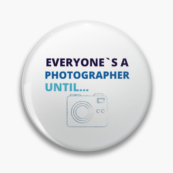 Item preview, everyone's a photographer until shirt,everyone's a photographer until,Gift for photographer designed and sold by BousboulaStorie.