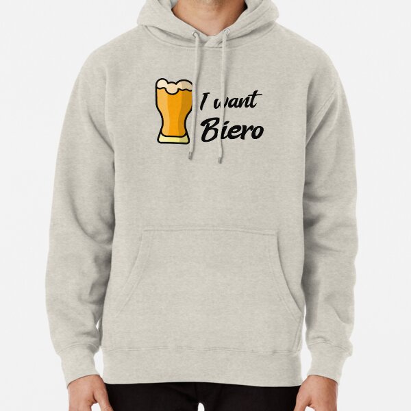 Esperanto - I want Biero Pullover Hoodie