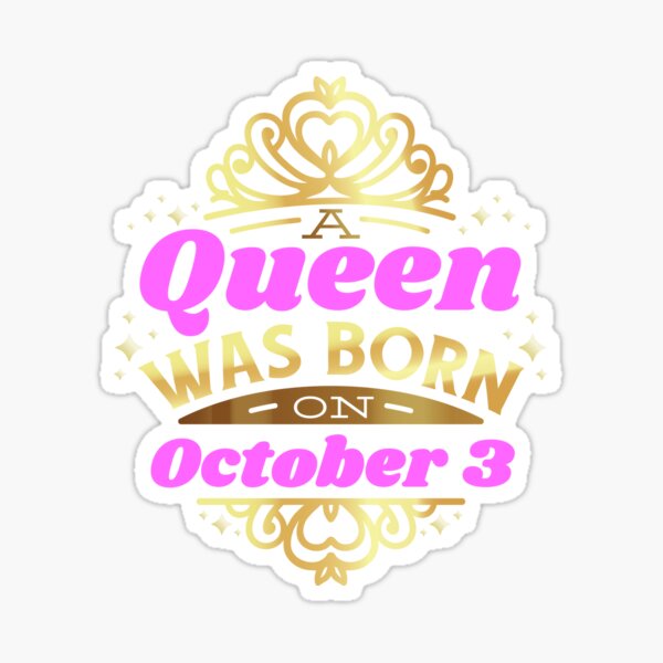 A Queen Was Born On October 3 Birthday Gift