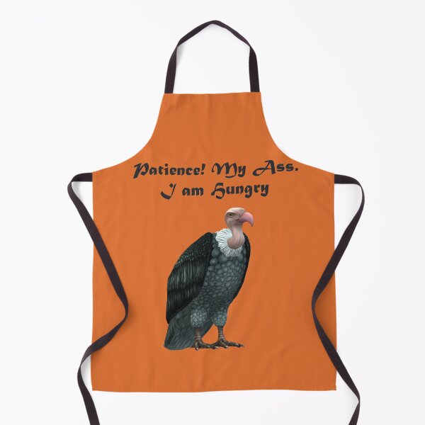 Item preview, Patience My Ass, I am hungry designed and sold by Airdale Navy.